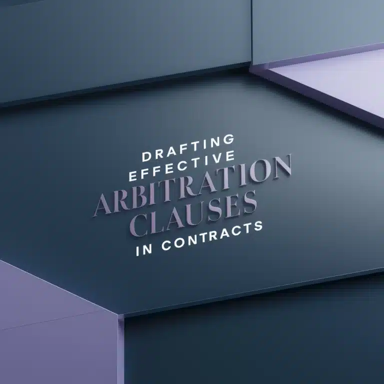 Drafting Effective Arbitration Clauses in Contracts