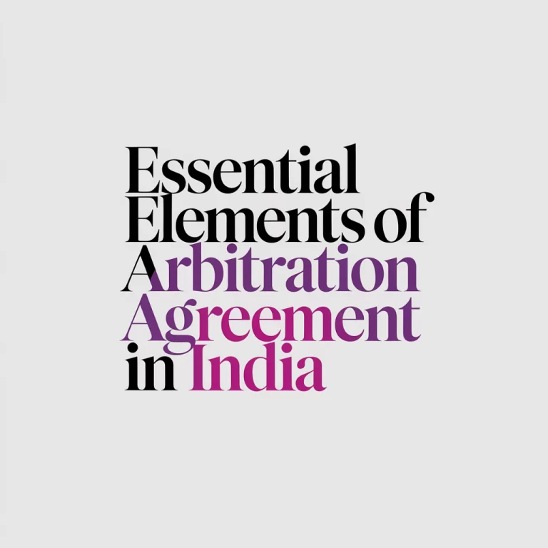 Essential Elements of Arbitration Agreement in India