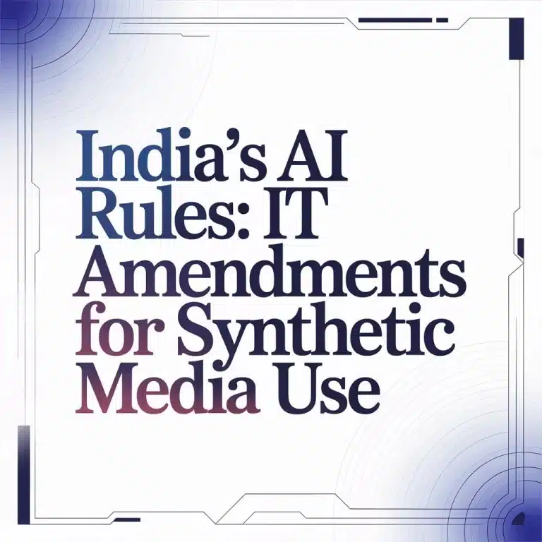 India’s AI Rules IT Amendments for Synthetic Media Use