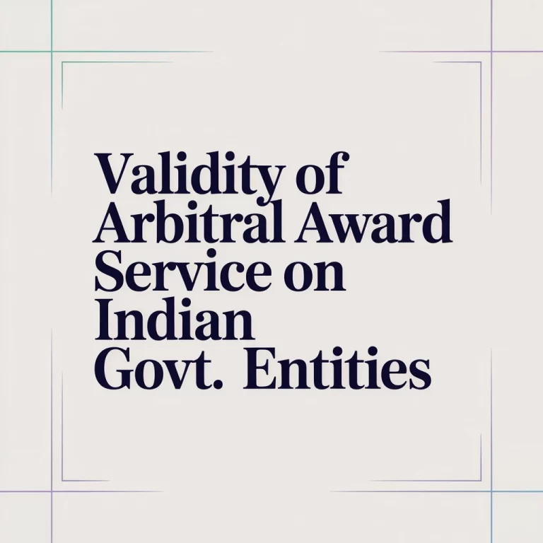 Validity of Arbitral Award Service on Indian Govt. Entities