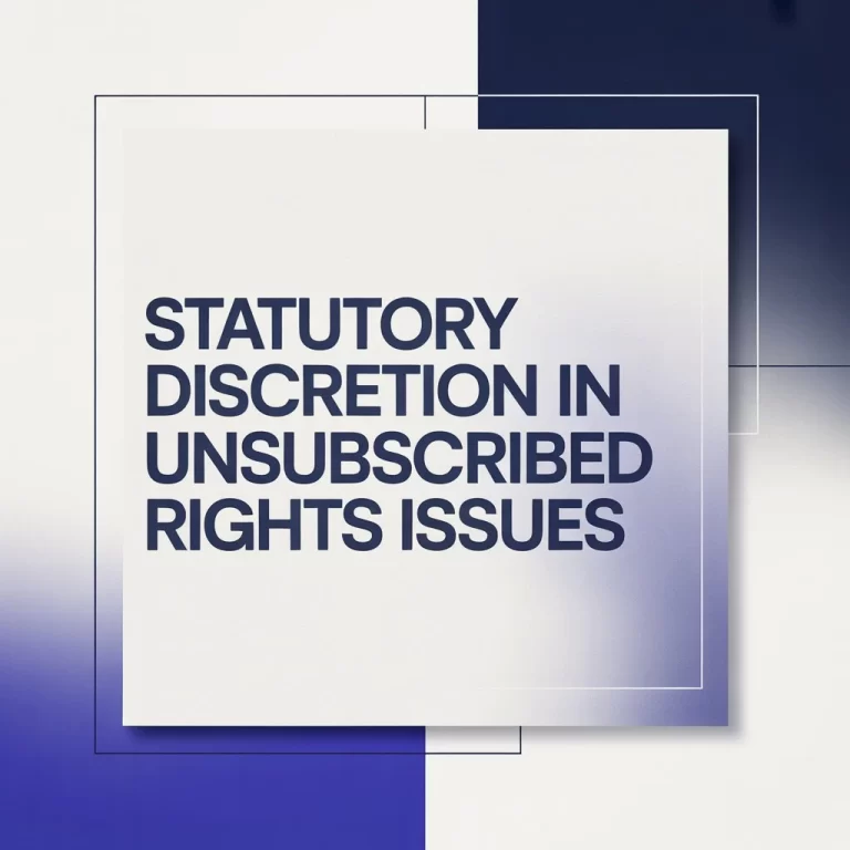 Statutory Discretion in Unsubscribed Rights Issues