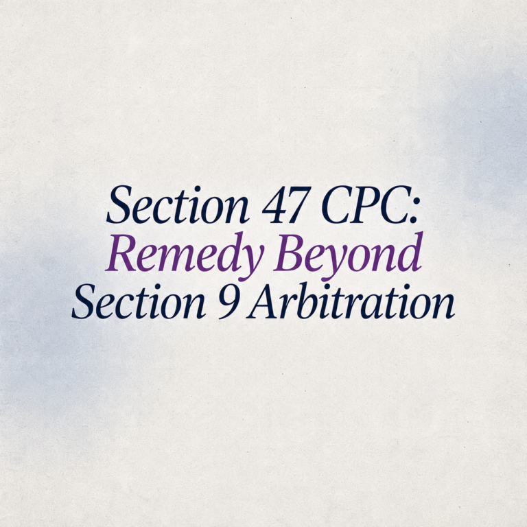 Section 47 CPC Remedy Beyond Section 9 Arbitration